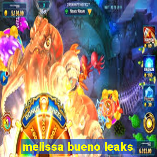 melissa bueno leaks